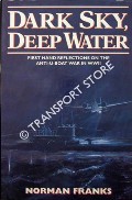 Book cover of Dark Sky, Deep Water [First Hand Reflections on the Anti-U-Boat War in WWII] by FRANKS, Norman